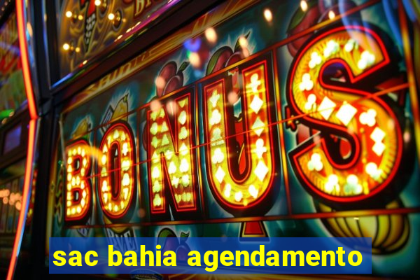 sac bahia agendamento